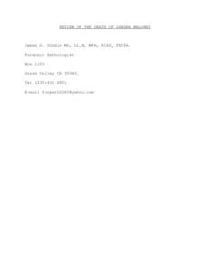REVIEW OF THE DEATH OF SANDRA MALONEY  James D. Dibdin MD, LL.B, MPA, FCAP, FRCPA. Forensic Pathologist Box 1103 Grass Valley CA 95945.