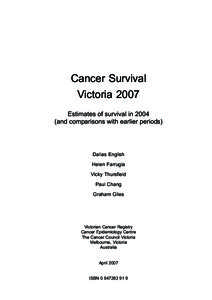 Cancer Survival Victoria 2007 Estimates of survival in[removed]and comparisons with earlier periods)  Dallas English