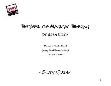 THE YEAR OF MAGICAL THINKING BY JOAN DIDION Directed by Charles Newell January 14 – February 14, [removed]