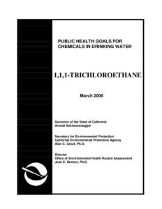 PUBLIC HEALTH GOALS FOR CHEMICALS IN DRINKING WATER 1,1,1-TRICHLOROETHANE March 2006