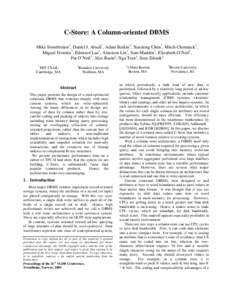 C-Store: A Column-oriented DBMS Mike Stonebraker∗, Daniel J. Abadi∗, Adam Batkin+, Xuedong Chen†, Mitch Cherniack+, Miguel Ferreira∗, Edmond Lau∗, Amerson Lin∗, Sam Madden∗, Elizabeth O’Neil†, Pat O’N