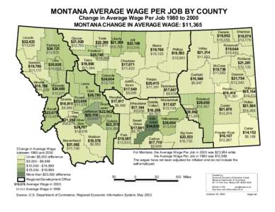 MONTANA AVERAGE WAGE PER JOB BY COUNTY Change in Average Wage Per Job 1980 to 2000 MONTANA CHANGE IN AVERAGE WAGE: $11,365 Sheridan