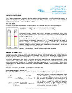 IMViC REACTIONS IMViC reactions are a set of four useful reactions that are commonly employed in the identification of members of family enterobacteriaceae. The four reactions are: Indole test, Methyl Red test, Voges Proskauer test and Citrate