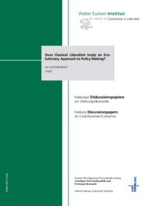 Does Classical Liberalism Imply an Evolutionary Approach to Policy-Making? Jan SchnellenbachFreiburger Diskussionspapiere zur Ordnungsökonomik