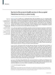 Abstracts  Barriers to the access to health services in the occupied Palestinian territory: a cohort study Anita Vitullo, Abdelnasser Soboh, Jenny Oskarsson, Tasneem Atatrah, Mohamed Lafi, Tony Laurance Published Online