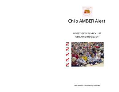 Ohio AMBER Alert INVESTIGATIVE CHECK LIST FOR LAW ENFORCEMENT Ohio AMBER Alert Steering Committee