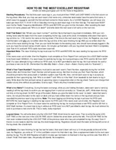 HOW TO BE THE MOST EXCELLENT REGISTRAR Check out www.grannygear.com for the Rules & Regulations Starting Procedures: The first time each racer logs in, you must print their FIRST and LAST NAME in the first column on the 