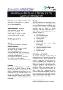 Announcement and Call for Papers http://research.microsoft.com/~etheres/HotStorage/ Workshop on Hot Topics in Storage and File Systems (HotStorage’09) HotStorage will be held in conjunction with