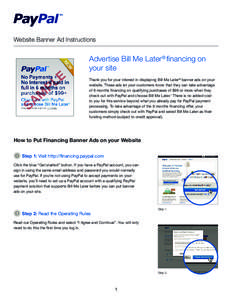 Website Banner Ad Instructions  Advertise Bill Me Later® financing on your site Thank you for your interest in displaying Bill Me Later® banner ads on your website. These ads let your customers know that they can take 