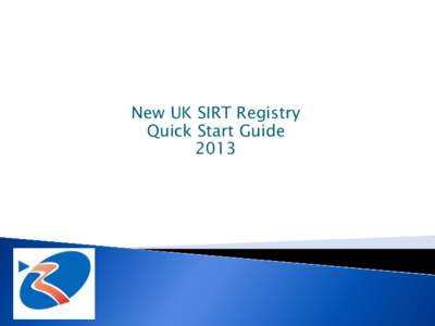 New UK SIRT Registry Quick Start Guide 2013 
