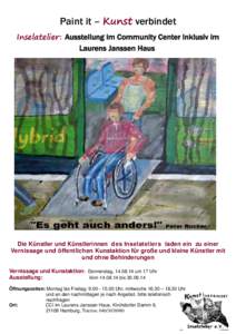 Paint it – Kunst verbindet  Inselatelier: Ausstellung im Community Center Inklusiv im Laurens Janssen Haus  Die Künstler und Künstlerinnen d es Inselateliers laden ein zu einer