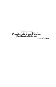 No one invents a recipe. We have been using the same old things since Cave Man stirred his first stew. —Helen Corbitt  Appendix 1