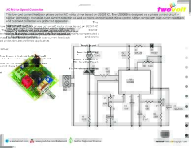 AC Motor Speed Controller This low cost current feedback phase control AC motor driver based on U2008 IC, The U2008B is designed as a phase control circuit in bipolar technology. It enables load-current detection as well