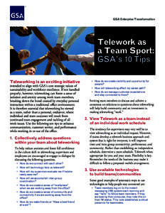 GSA Enterprise Transformation  Telework as   a Team Sport: GSA’s 10 Tips Teleworking is an exciting initiative