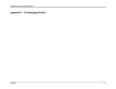 Selection Joint Issue Group Report  Appendix F – LS Cataloging Priority[removed]