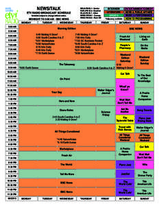 NEWS/TALK  ETV RADIO BROADCAST SCHEDULE Schedule subject to change without notice.  MIDNIGHT TO 5:00 AM - BBC NEWS