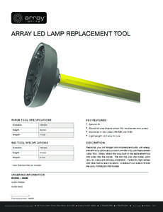 l i g h t i n g  ARRAY LED LAMP REPLACEMENT TOOL PAR38 TOOL SPECIFICATIONS Diameter