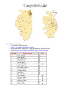 U.S. Congressional Districts for Illinois 113th Congress, First session[removed]For additional information: • U.S. House of Representatives http://www.house.gov/representatives/#state_il