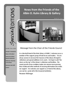 SpecialEDITIONS INSIDE THIS ISSUE: News from the Friends of the Albin O. Kuhn Library & Gallery M A R C H