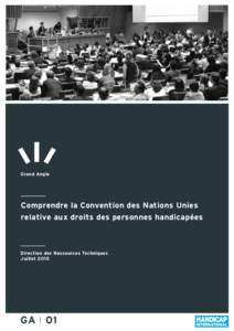 Grand Angle  Comprendre la Convention des Nations Unies relative aux droits des personnes handicapées  Direction des Ressources Techniques