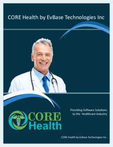 CORE Health by EvBase Technologies Inc  Providing Software Solutions to the Healthcare Industry  CORE Health by EvBase Technologies Inc.