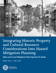 Integrating Historic Property and Cultural Resource Considerations Into Hazard Mitigation Planning State and Local Mitigation Planning How-To Guide FEMA[removed]May 2005