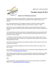 MEDIA RELEASE Thursday, January 23, 2014 Health and Wellbeing Festivals The Mid-Western Healthy Communities Alliance is offering fantastic opportunities for local sporting organisations and community health groups to par
