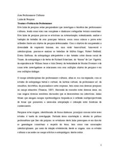 Área Performances Culturais Linha de Pesquisa Teorias e Práticas da Performance Esta linha de pesquisa reúne pesquisadores que investigam a temática das performances culturais, tendo como eixo suas complexas e dinâm