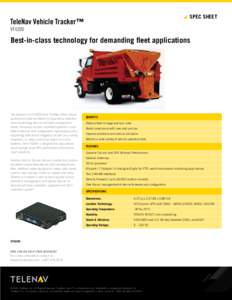 SPEC SHEET  TeleNav Vehicle Tracker™ VT4200  Best-in-class technology for demanding fleet applications