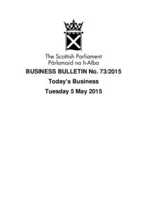 BUSINESS BULLETIN NoToday’s Business Tuesday 5 May 2015 Summary of Today’s Business Meetings of Committees