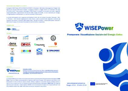 PARTENARIATO DEL PROGETTO E CONTATTI  Il progetto WISE Power (IEESI2) è finanziato nell’ambito del programma Energia Intelligente per l’Europa dell’Unione Europea. Il progetto è iniziato a maggio 2