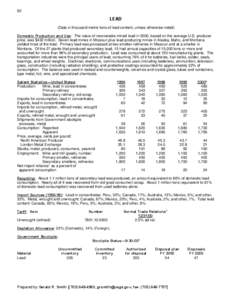 92  LEAD (Data in thousand metric tons of lead content, unless otherwise noted) Domestic Production and Use: The value of recoverable mined lead in 2000, based on the average U.S. producer price, was $432 million. Seven 