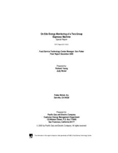 On-Site Energy Monitoring of a Two-Group Espresso Machine Special Report FSTC Report[removed]Food Service Technology Center Manager: Don Fisher