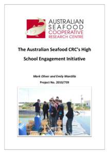 The Australian Seafood CRC’s High School Engagement Initiative Mark Oliver and Emily Mantilla Project No