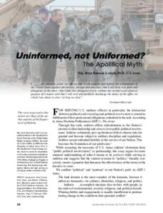 Uninformed, not Uniformed? 							 The Apolitical Myth Maj. Brian Babcock-Lumish, Ph.D., U.S. Army I, _____,do solemnly swear (or affirm) that I will support and defend the Constitution of the United States against all e