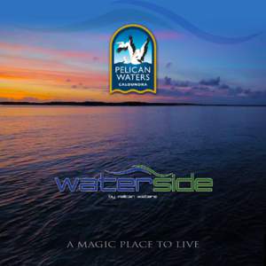 Embrace all sides of life at Waterside The start of an exciting new chapter in Pelican Waters’ history is here with the launch of the vibrant, family-friendly and affordable community of Waterside. Ideally positioned 