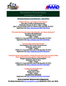East Tennessee Human Resource Agency PROFESSIONAL TRAINING SERIES SPONSORED BY ETAAAD UPCOMING PRESENTATIONS (FEBRUARY – JUNE 2014)