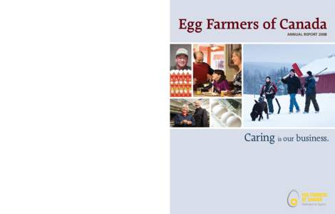Les Producteurs d’œufs du Canada Rapport annuel[removed]Caring is our business. Les Producteurs d’œufs du Canada rApPort ANNUEL 2008