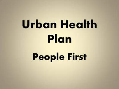 Urban Health Plan People First Our Community 60,000 patients - 300,000 visits
