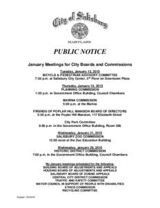 PUBLIC NOTICE January Meetings for City Boards and Commissions Tuesday, January 13, 2015 BICYCLE & PEDESTRIAN ADVISORY COMMITTEE 7:30 p.m. at Salisbury City Center, 3rd Floor on Downtown Plaza Thursday, January 15, 2015