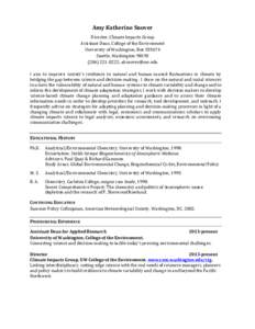 Amy	
  Katherine	
  Snover	
   Director,	
  Climate	
  Impacts	
  Group	
   Assistant	
  Dean,	
  College	
  of	
  the	
  Environment	
   University	
  of	
  Washington,	
  Box	
  355674	
   Seattle,	
 