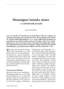 Montaignes latinske sitater – et utfordrende prosjekt egil kraggerud 2008 var et godt år for klassikerne: En norsk Platon I-VIII var et faktum, og Aristoteles Norvegicus tok et godt skritt videre. Da jeg tiltrådte so