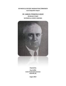 WAYNESVILLE HISTORIC PRESERVATION COMMISSION Local Designation Report DR. SAMUEL STRINGFIELD HOUSE 28 WALNUT STREET WAYNESVILLE, NORTH CAROLINA