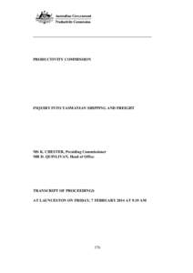 7 February[removed]Launceston public hearing transcript - Tasmanian Shipping and Freight