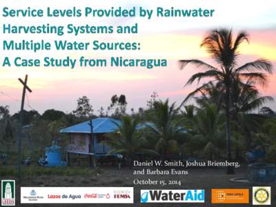 Daniel W. Smith, Joshua Briemberg, and Barbara Evans October 15, 2014 A study within a WASH program  Millennium Water Alliance