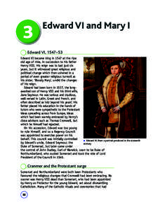 3  Edward VI and Mary I ●●Edward VI, 1547–53 Edward VI became king in 1547 at the ripe