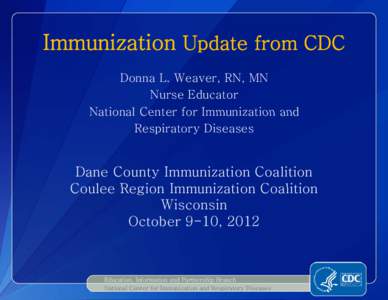 Pharmacology / Influenza vaccines / Vaccination schedule / FluMist / National Center for Immunization and Respiratory Diseases / HPV vaccine / DPT vaccine / Immunization / Intramuscular injection / Medicine / Vaccination / Vaccines
