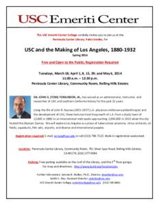 The USC Emeriti Center College cordially invites you to join us at the Peninsula Center Library, Palos Verdes, for USC and the Making of Los Angeles, Spring 2014