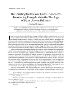 Themelios[removed]): 413–30  The Dazzling Darkness of God’s Triune Love: Introducing Evangelicals to the Theology of Hans Urs von Balthasar — Stephen M. Garrett —