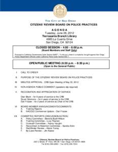 CITIZENS’ REVIEW BOARD ON POLICE PRACTICES AGENDA Tuesday, June 26, 2012 Tierrasanta Branch Library 4985 La Cuenta Drive San Diego, CA 92124